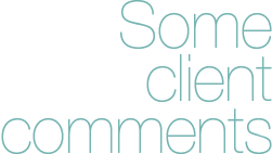 Some client comments
